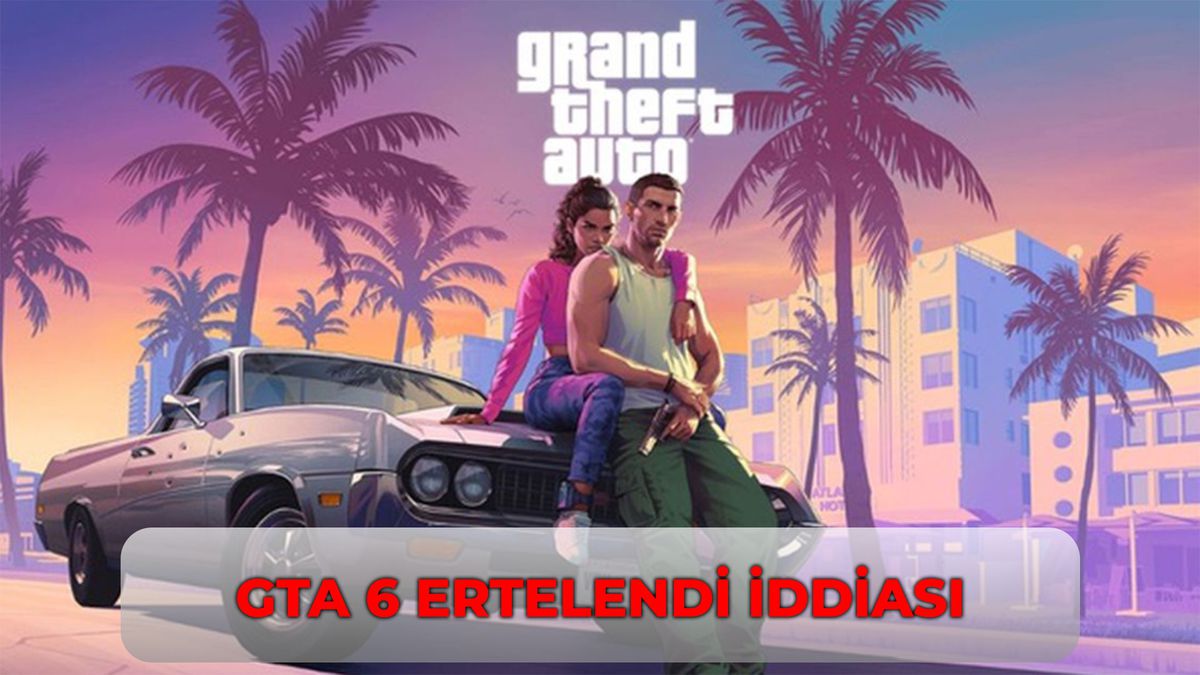 GTA 6 Çıkış Tarihi Netleşti: Erteleme İddiaları Boşa Çıktı